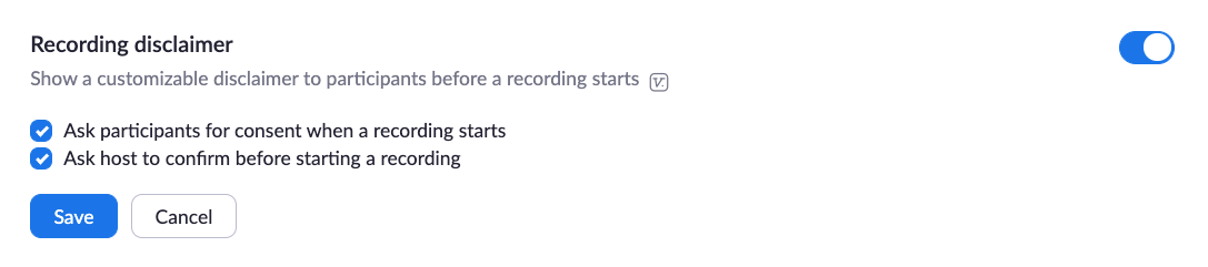 A zoom settings menu. Under Recording Disclaimer, ask participants for consent when a recording starts and ask host to confirm before starting a recording are checked.